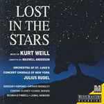 Cover for album: Kurt Weill, The Concert Chorale Of New York, Orchestra Of St. Luke's, Julius Rudel – Lost In The Stars