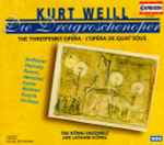 Cover for album: Kurt Weill - Raffeiner, Steinsky, Ramm, Henschel, Kante, Wollrad, Kuznik, Firchow - The König Ensemble, Jan Latham-König – Die Dreigroschenoper / The Threepenny Opera(CD, Album)