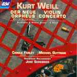 Cover for album: Weill, Rheinische Philharmonie, Jose Serebrier – Der Neue Orpheus, Violin Concerto(CD, Album, Stereo)