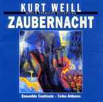 Cover for album: Kurt Weill - Celso Antunes - Ensemble Contrasts – Zaubernacht(CD, Album)
