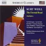 Cover for album: Kurt Weill, Gerard Schwarz – The Eternal Road (Highlights)(CD, Album)