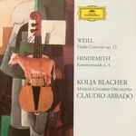 Cover for album: Kurt Weill, Paul Hindemith, Kolja Blacher, Mahler Chamber Orchestra, Claudio Abbado – Weill : Violin Concerto - Hindemith : Kammermusik N.4(CD, )