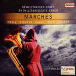 Cover for album: Weill • Strauss • Kagel • Rihm • Gruber – Lutz Köhler, HR - Brass – Marches: Demilitarised Zones = Entmilitarisierte Zonen(CD, Album, Stereo)