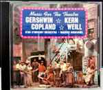 Cover for album: Gershwin, Kern, Copland, Weill, Utah Symphony Orchestra, Maurice Abravanel – Music For The Theatre(CD, Compilation, Reissue, Stereo)