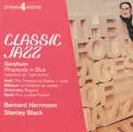 Cover for album: Gershwin, Weill, Stravinsky, Milhaud, Ravel - Bernard Herrmann, Stanley Black – Classic Jazz - The Four Faces Of Jazz
