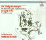 Cover for album: Lotte Lenya / Marlene Dietrich – Die Dreigroschenoper / Berlin 1930