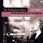 Cover for album: Kurt Weill, Lotte Lenya, Carola Neher, Rudolf Forster, Bertolt Brecht – The Threepenny Opera - The Rise And Fall Of The City Of Mahagonny(3×CD, Compilation)