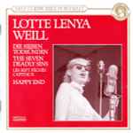 Cover for album: Lotte Lenya, Weill – Die Sieben Todsünden (The Seven Deadly Sins, Les Sept Peches Capitaux) / Happy End