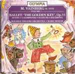 Cover for album: M. Vainberg, Bolshoi Theatre Orchestra, Mark Ermler – The Golden Key, Op. 55, Suites 1-3 (Complete), Suite 4 (Excerpts)(CD, Album)