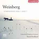 Cover for album: M. Weinberg, Gothenburg Symphony Orchestra, Thord Svedlund – Symphonies Nos 1 And 7(SACD, Hybrid, Multichannel, Album)