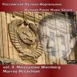 Cover for album: Mieczysław Weinberg, Murray McLachlan – Russian Piano Music Series Vol. 9 - Mieczysław Weinberg(CD, Album)