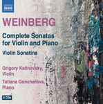 Cover for album: Mieczysław Weinberg, Grigory Kalinovsky, Tatiana Goncharova – Weinberg, Complete Sonatas for Violin and Piano, Violin Sonatina(2×CD, Stereo)