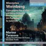 Cover for album: Mieczysław Weinberg, Marina Tarasova, Musica Viva Chamber Orchestra, Alexander Rudin – Concertino For Cello And String Orchestra / 24 Preludes For Solo Cello