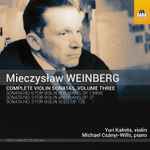 Cover for album: Mieczysław Weinberg, Yuri Kalnits, Michael Csanyi-Wills – Complete Violin Sonatas, Volume Three(CD, Album)