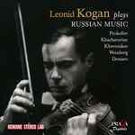 Cover for album: Leonid Kogan, Prokofiev, Khachaturian, Khrennikov, Weinberg, Denisov – Leonid Kogan Plays Russian Music(2×CD, Compilation, Remastered)