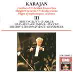 Cover for album: Karajan, Berlioz, Bizet, Chabrier, Granados, Offenbach, Puccini, Sibelius, J. Strauss I, Verdi, Weinberger – Karajan Conducts Orchestral Favourites III