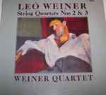 Cover for album: Weiner String Quartet, Leó Weiner – String Quartet Nos. 2 & 3(LP, Album, Mono)