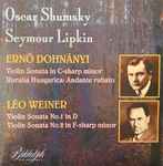 Cover for album: Ernö Dohnányi / Leó Weiner, Oscar Shumsky, Seymour Lipkin – Violin Sonata In C-sharp Minor, Ruralia Hungarica: Andante Rubato / Violin Sonata No.1 In D, Violin Sonata No.2 In F-sharp Minor(CD, )