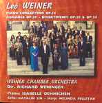 Cover for album: Leó Weiner, Weiner Chamber Orchestra, Richard Weninger, Isabelle Oehmichen, Katalin Sin, Melinda Felletár – Piano Concertino Op. 15 / Romance Op.29 / Divertimenti Op. 20  Op. 24(CD, Album)