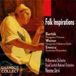 Cover for album: Bartók ,  Enescu ,  Weiner  -  Philharmonia Orchestra, Royal Scottish National Orchestra, Neeme Järvi – Folk Inspirations