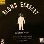Cover for album: Judith Weir, Chorus, Orchestra Of English National Opera, Jones •  Owens •  Ventris •  Folwell, Siân Edwards – Blond Eckbert