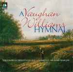Cover for album: Christ The Lord Is Risen AgainVaughan Williams - The Choir Of Trinity College, Cambridge • Richard Marlow – A Vaughan Williams Hymnal(CD, Stereo)