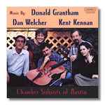 Cover for album: Donald Grantham, Dan Welcher, Kent Kennan - Chamber Soloists Of Austin – Music By: Donald Grantham, Dan Welcher, Kent Kennan(CD, Album)