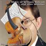 Cover for album: William Bolcom, Daniel Welcher, Paul Kantor – Music Of William Bolcom And Dan Welcher(CD, Album)