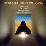 Cover for album: Mordy Ferber – All The Way To Sendai