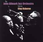 Cover for album: The John Allmark Jazz Orchestra – The John Allmark Jazz Orchestra Featuring Clay Osborne(CD, Album)