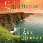 Cover for album: Áine Minogue – Celtic Meditation Music