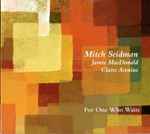 Cover for album: Mitch Seidman, Jamie MacDonald (4), Claire Arenius – For One Who Waits(CD, )