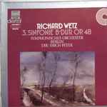 Cover for album: Richard Wetz, Berliner Sinfonie Orchester, Erich Peter – 3. Sinfonie B-Dur Op. 48(LP, Stereo)