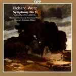Cover for album: Richard Wetz - Staatsphilharmonie Rheinland-Pfalz, Werner Andreas Albert – Symphony No. 3 • Gesang Des Lebens(CD, Album)