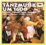 Cover for album: Praetorius • Widmann • Schein • Haussmann - Collegium Terpsichore • Ulsamer Collegium – Tanzmusik Um 1600(CD, Compilation, Remastered, Stereo)