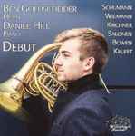 Cover for album: Ben Goldscheider, Daniel Hill (9), Schumann, Widmann, Kirchner, Salonen, Bowen, Krufft – Debut(CD, Album)