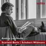 Cover for album: Andrea Lucchesini, Scarlatti, Berio, Schubert, Widmann – Scarlatti • Berio | Schubert • Widmann(24×File, FLAC, Album, Stereo)