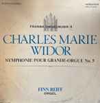 Cover for album: Charles-Marie Widor, Finn Reiff – Symphonie Pour Grande Orgue No. 5(LP)