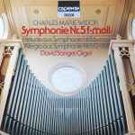 Cover for album: Charles Marie Widor / David Sanger (2) – Symphonie Nr.5 F-moll / Prélude Aus Symphonie Nr.8 B-moll / Allegro Aus Symphonie Nr.6 G-dur