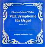 Cover for album: Charles Marie Widor, Wolfgang Stockmeier – VIII. Symphonie Für Orgel In H-Dur, Op. 42 No 4(2×LP, Stereo)