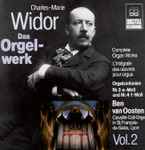 Cover for album: Charles-Marie Widor, Ben Van Oosten – Das Orgelwerk = Complete Organ Works = L'Intégrale Des Oeuvres Pour Orgue Vol. 2