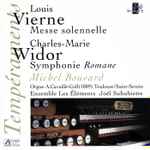 Cover for album: Louis Vierne - Charles-Marie Widor / Michel Bouvard / Ensemble Les Éléments - Joël Suhubiette – Messe Solennelle / Symphonie Romane(CD, Album)
