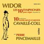 Cover for album: Widor Par Pierre Pincemaille – Les 10 Symphonies Pour Orgue Interprétées Sur 10 Des Plus Beaux Instruments D'Aristide Cavaillé- Coll(5×CD, )