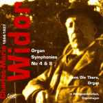 Cover for album: Charles-Marie Widor, Hans Ole Thers – Organ Symphonies No. 4 & 8(CD, Album)