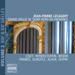 Cover for album: Jean-Pierre Lecaudey, Liszt, Mendelssohn, Widor, Franck, Durufle, Alain, Dupre – Grand Orgue de Saint-Remy-de-Provence, Vol. 2(CD, Album)