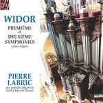 Cover for album: Pierre Labric, Charles-Marie Widor – Widor Première Et Deuxième Symphonies(CD, Album)