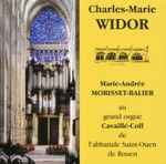 Cover for album: Charles-Marie Widor, Marie-Andrée Morisset-Balier – Au Grand Orgue Cavaillé-Coll De L'Abbatiale Saint-Ouen De Rouen(CD, Album)