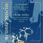 Cover for album: L. Vierne, Ch.-M. Widor - Bruno Morin – L. Vierne Deuxième Symphonie Pour Orgue Opus 20, Ch.-M. Widor Cinquième Symphonie Pour Orgue Opus 42(CD, Album)