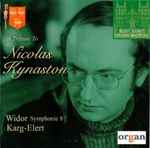 Cover for album: Widor, Karg-Elert / Nicolas Kynaston – A Tribute To Nicolas Kynaston(CD, Compilation)