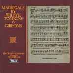 Cover for album: Wilbye, Tomkins & Gibbons, The Wilbye Consort Directed By Peter Pears – Madrigals By Wilbye, Tomkins & Gibbons(LP, Stereo)